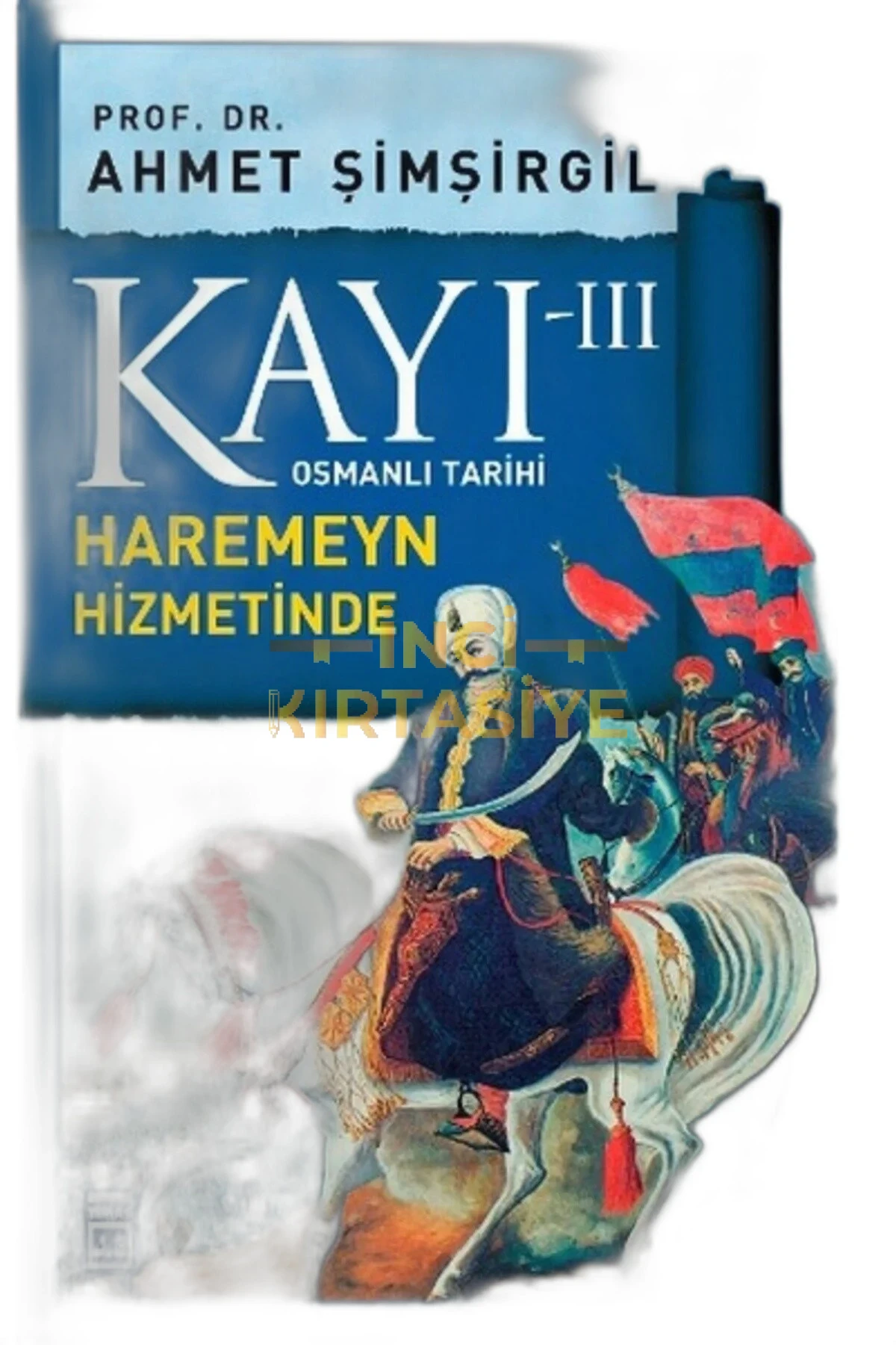 KAYI 3: HARAMEYN HIZMETINDE YAVUZ