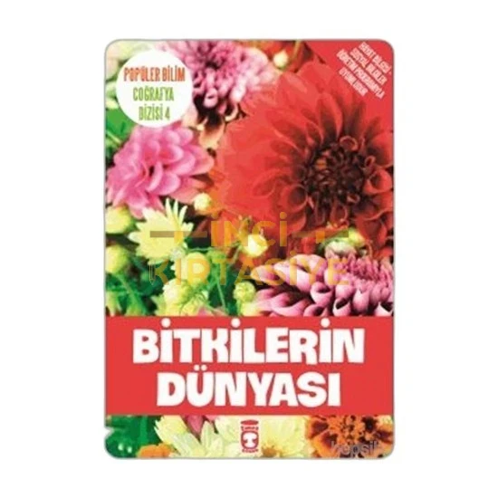 BITKILERIN DÜNYASI - POPÜLER BILIM COĞRAFYA DIZISI 4