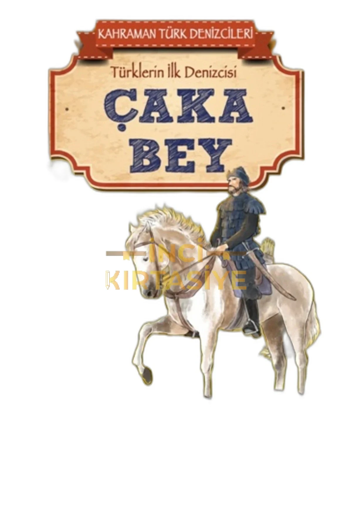 ÇAKA BEY - KAHRAMAN TÜRK DENIZCILERI