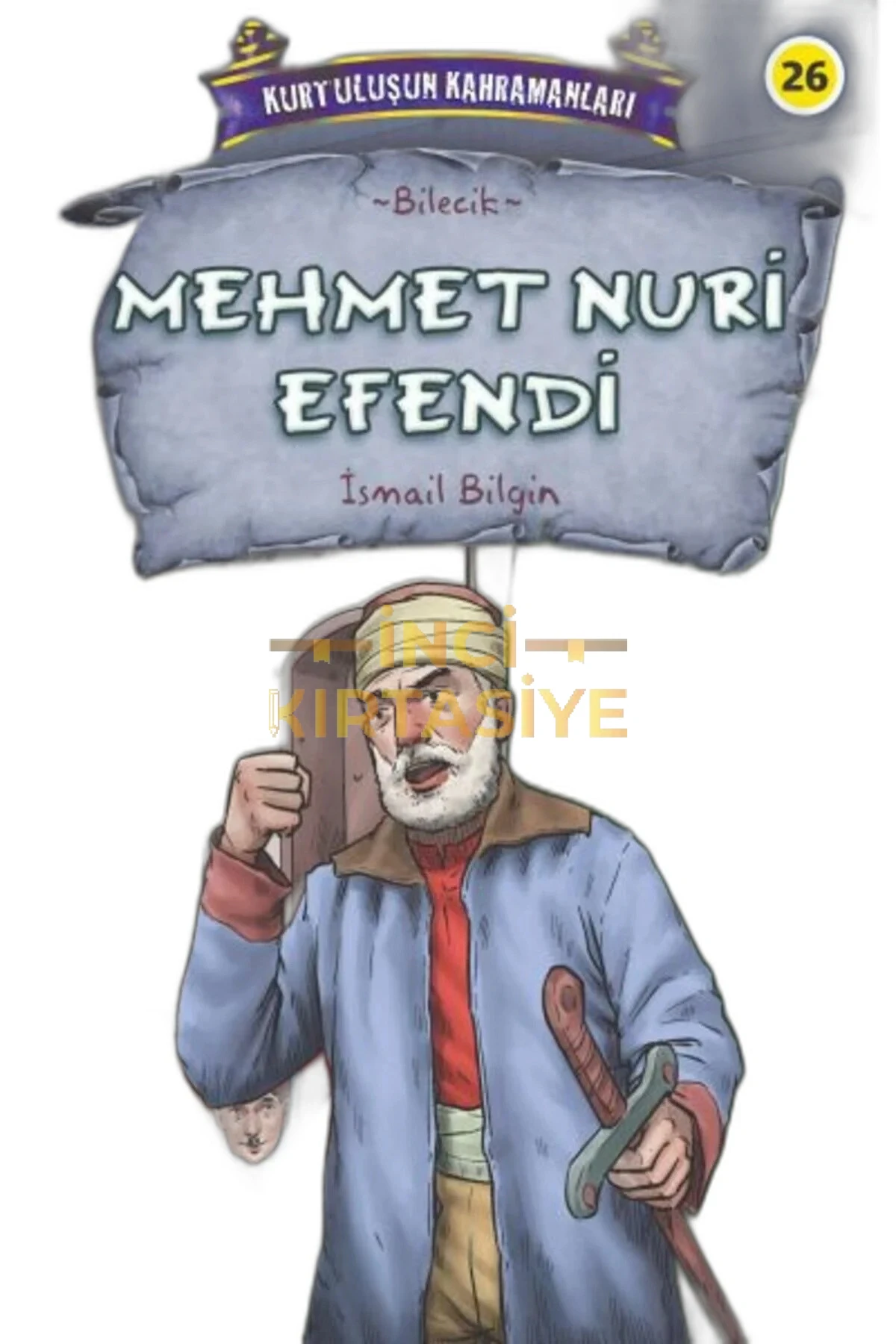MEHMET NURI EFENDI - KURTULUŞUN KAHRAMANLARI 3