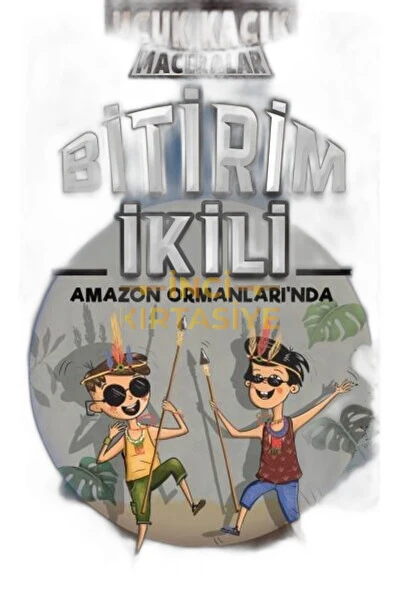 BITIRIM İKILI AMAZON ORMANLARINDA - UÇUK KAÇIK MACERALAR