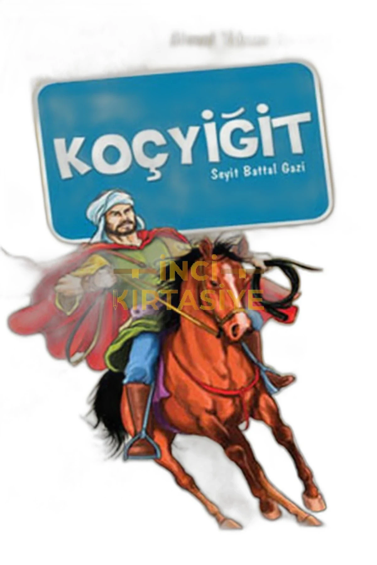 KOÇYIĞIT - SEYIT BATTAL GAZI