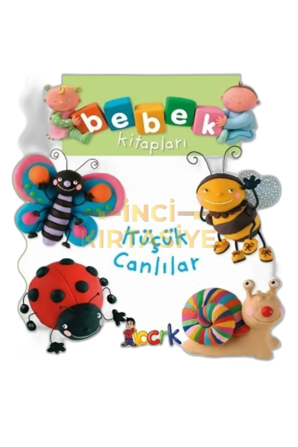 KÜÇÜK CANLILAR-BEBEK KİTAPL.1.SERİ/BICIRIK