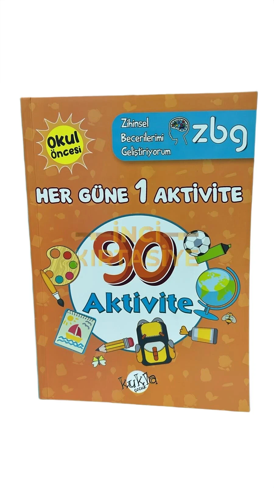 ZBG HER GÜN BİR AKTİVİTE 90 AKTİVİTE 5-6 YAŞ OKUL ÖNCESİ