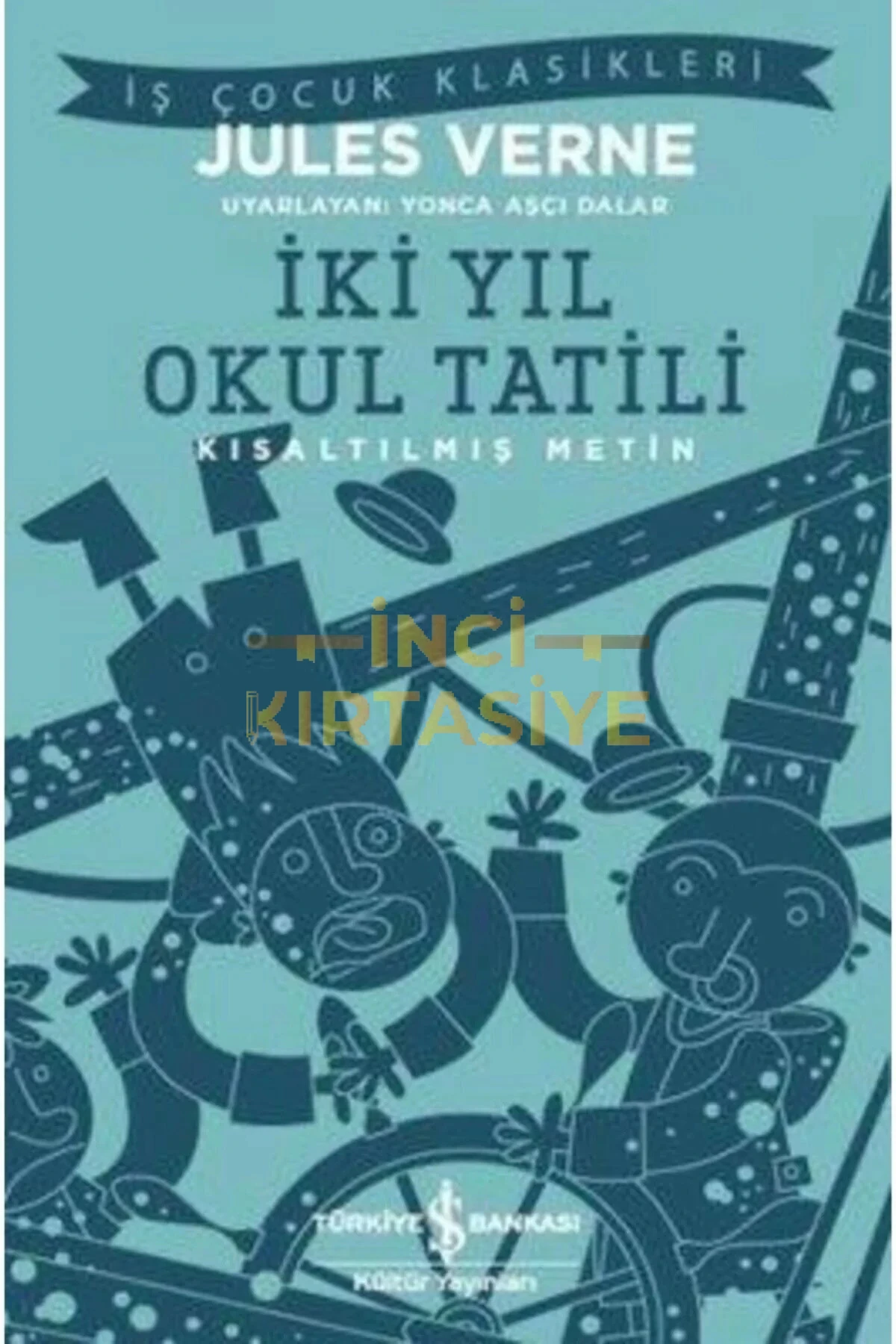 İKI YIL OKUL TATILI - İŞ KÜLTÜR ÇOCUK KLASIKLERI