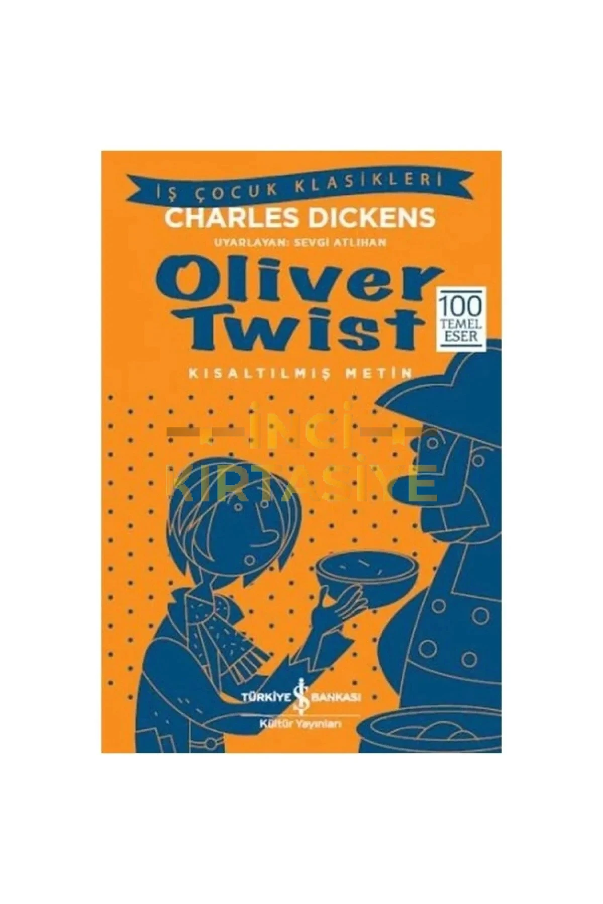 OLIVER TWIST - İŞ KÜLTÜR ÇOCUK KLASIKLERI