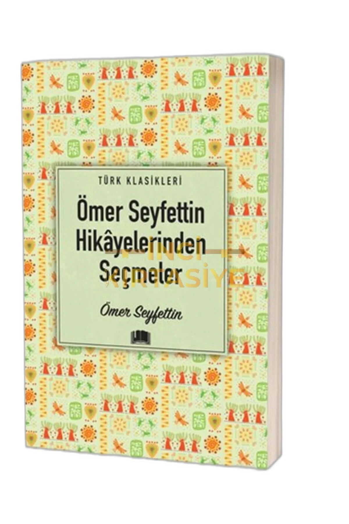ÖMER SEYFETTİN HİKAYELERİNDEN SEÇMELER /EMA KLASİK