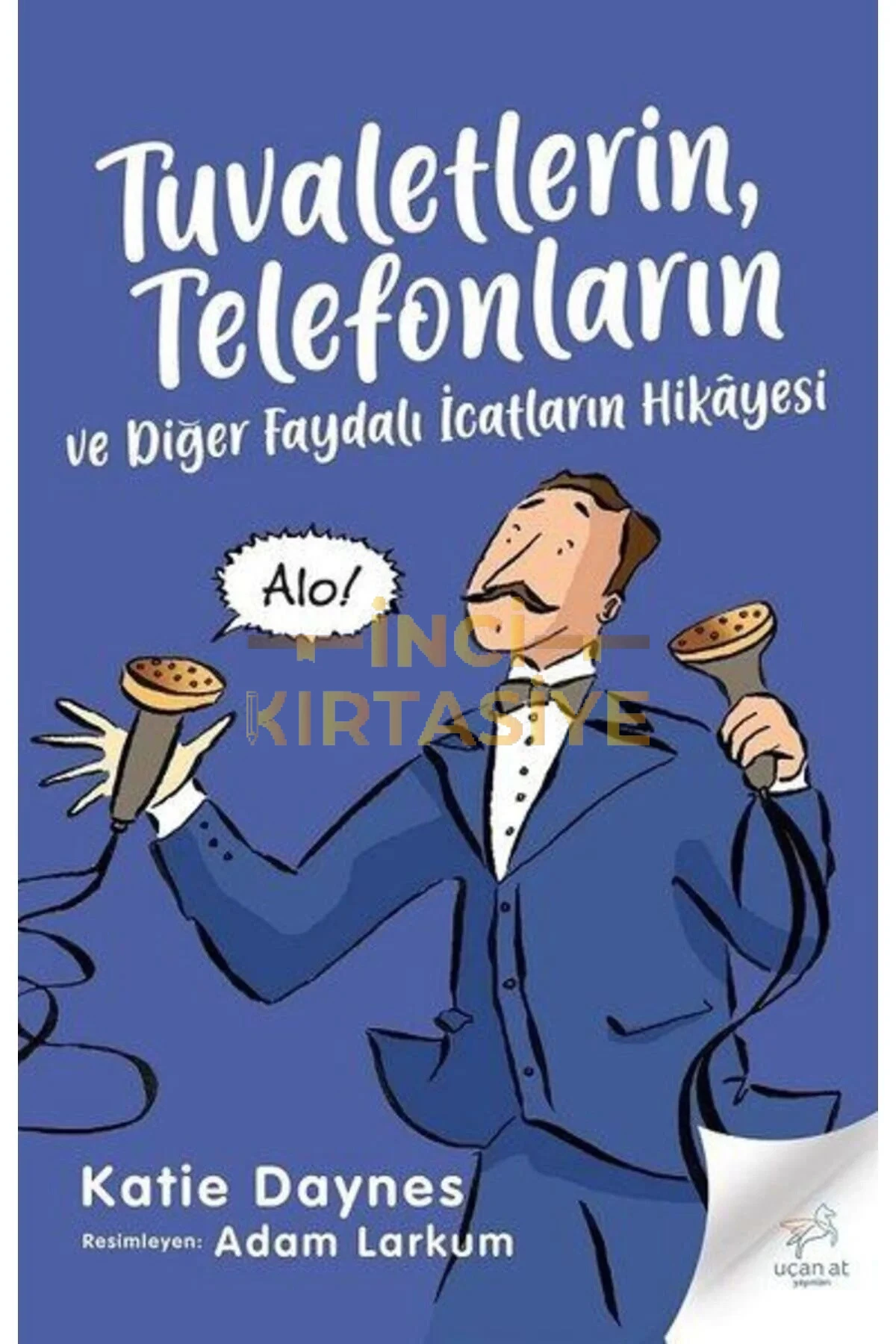 TUVALETLERİN TELEFONLARIN VE DİĞER FAYDALI İCATLAR