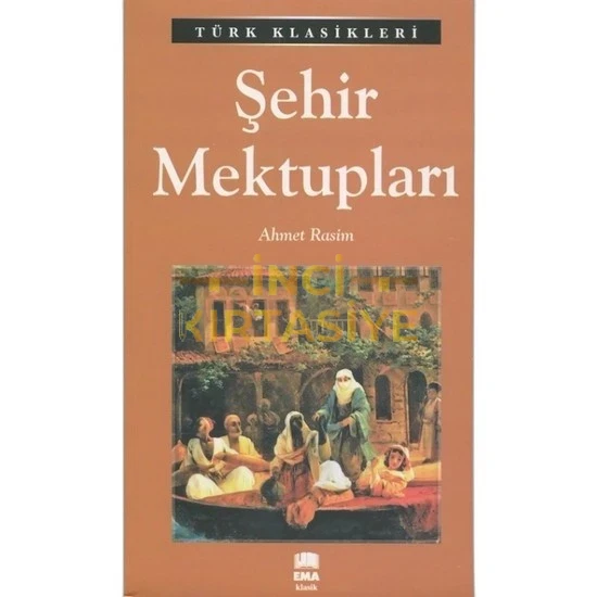 ŞEHİR MEKTUPLARI/EMAKLASİK