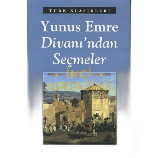 YUNUS EMRE DİVANINDAN SEÇMELER/EMAKLASİK
