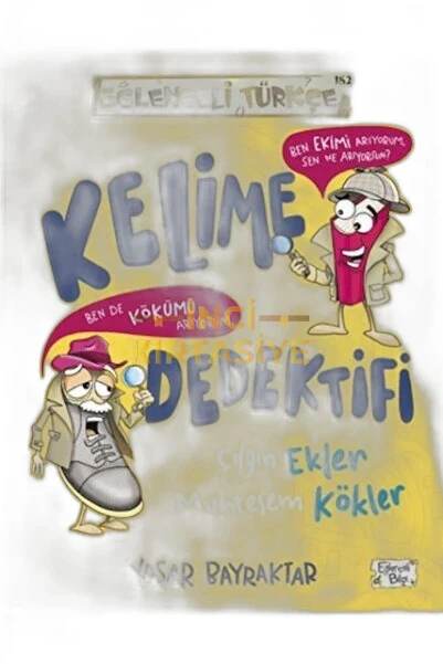 KELIME DEDEKTIFI ÇILGIN EKLER MUHTEŞEM KÖKLER