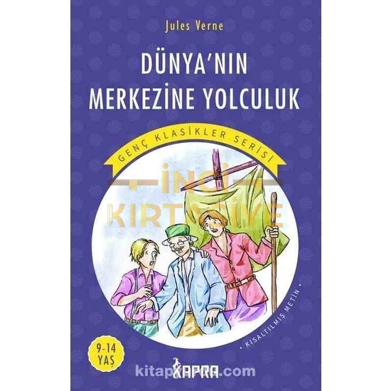 DÜNYA'NIN MERKEZİNE YOLCULUK / RESİMLİ GENÇ KLASİKLER SERİSİ (KISALTILMIŞ METİN)