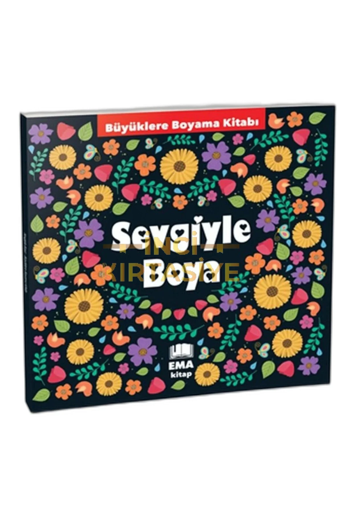 BÜYÜKLERE BOYAMA KİTABI_SEVGİYLE BOYA /EMAKITAP