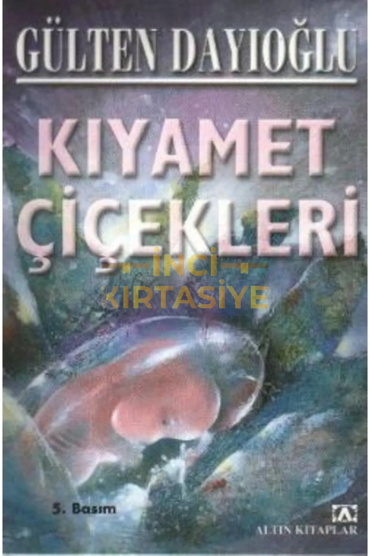 KIYAMET ÇIÇEKLERI