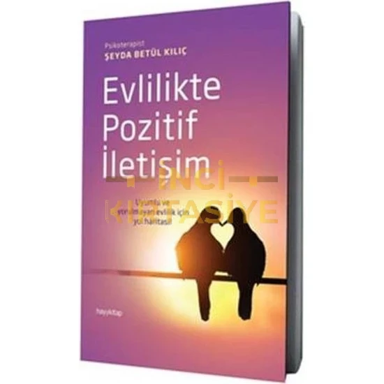 EVLİLİKTE POZİTİF İLETİŞİM-ŞEYDA BETÜL KILIÇ