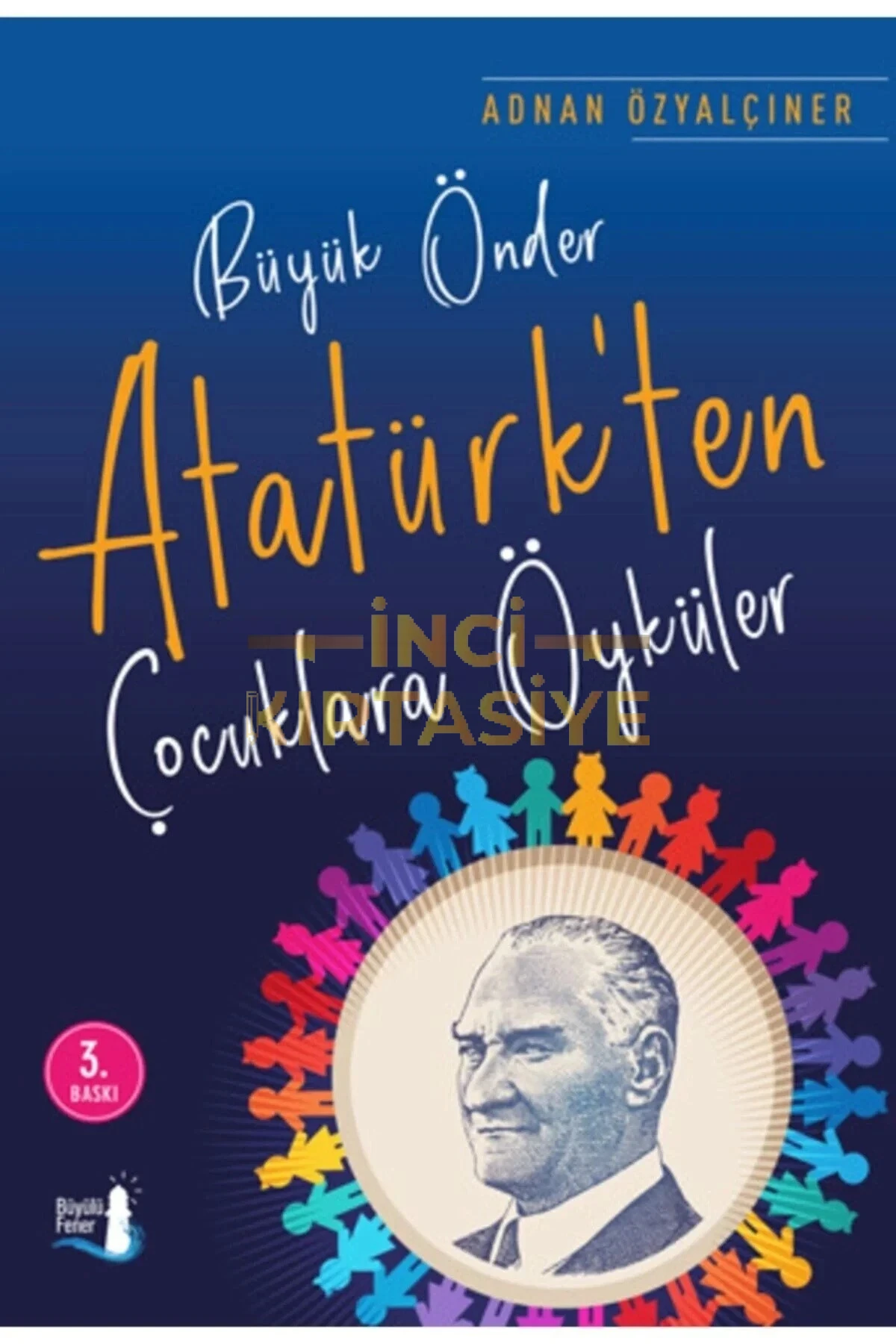 BÜYÜK ÖNDER ATATÜRKTEN ÇOCUKLARA ÖYKÜLER