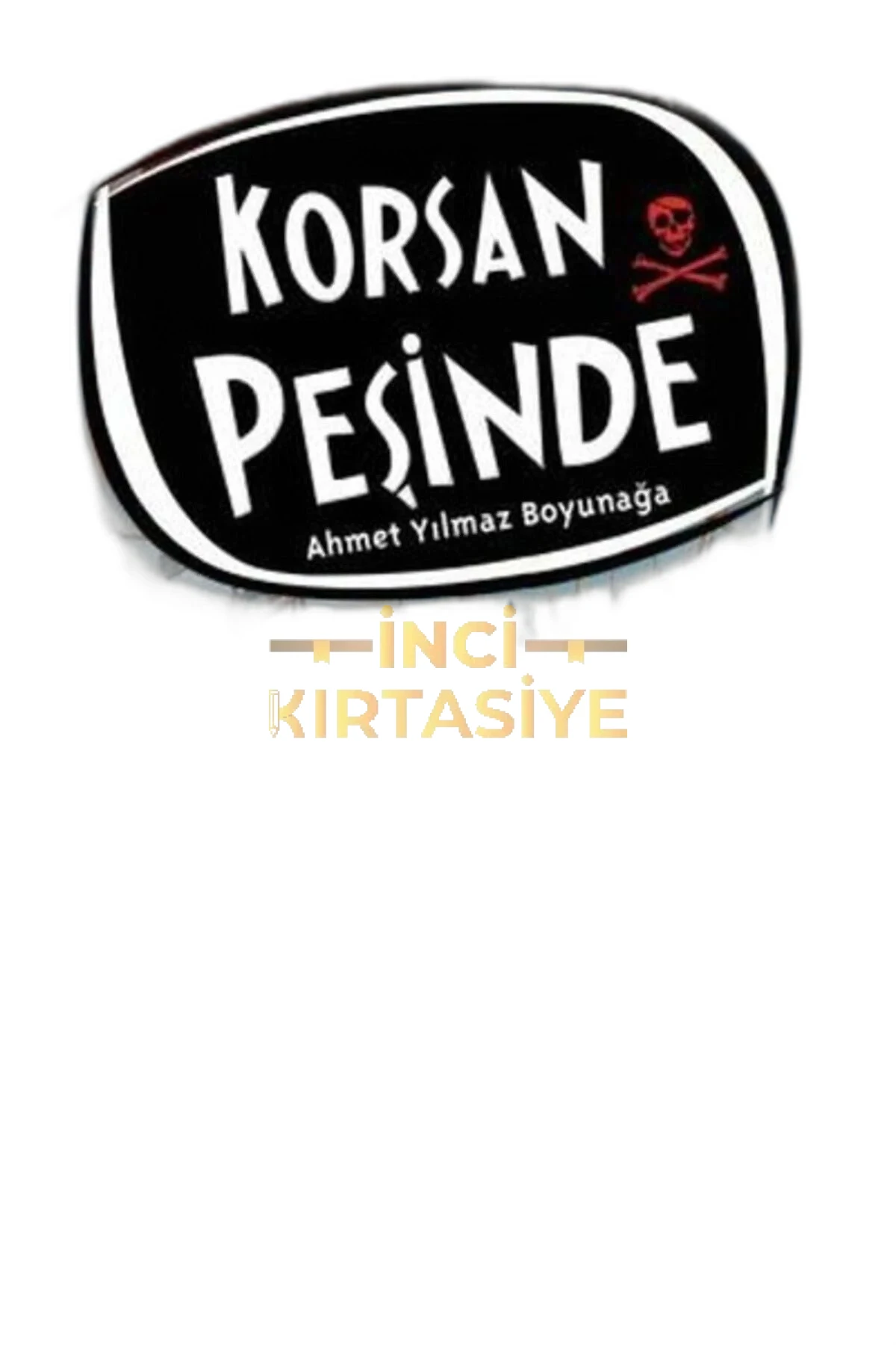 KORSAN PEŞINDE