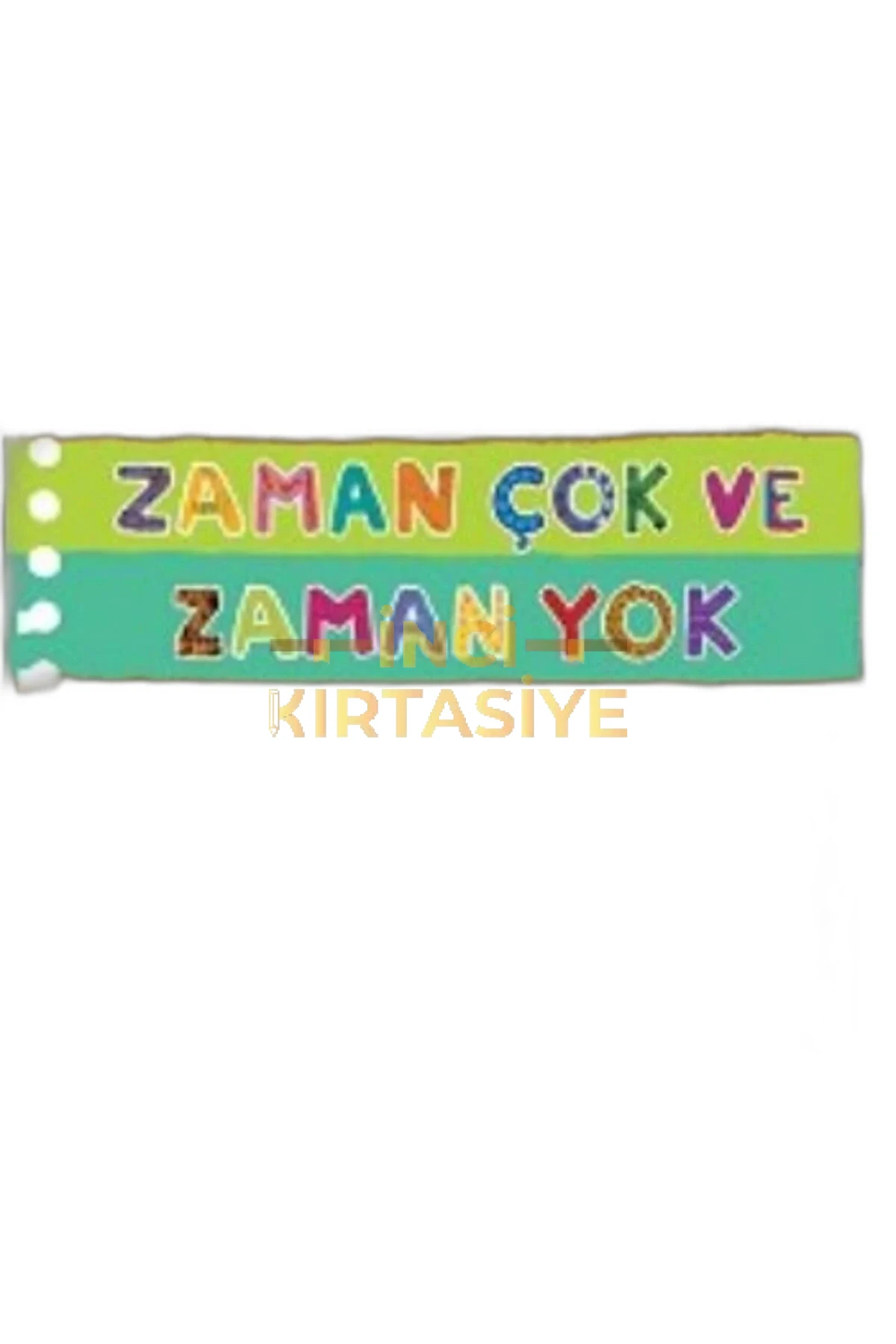 ZAMAN ÇOK VE ZAMAN YOK