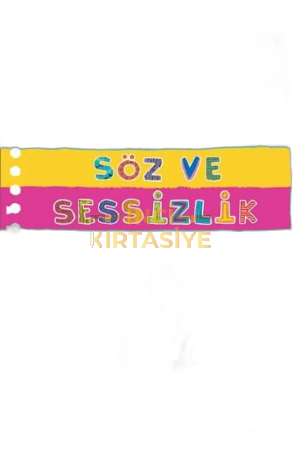 SÖZ VE SESSİZLİK