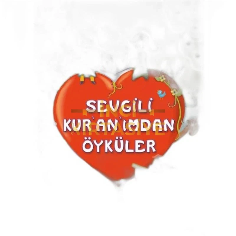 SEVGİLİ KURANIMDAN ÖYKÜLER