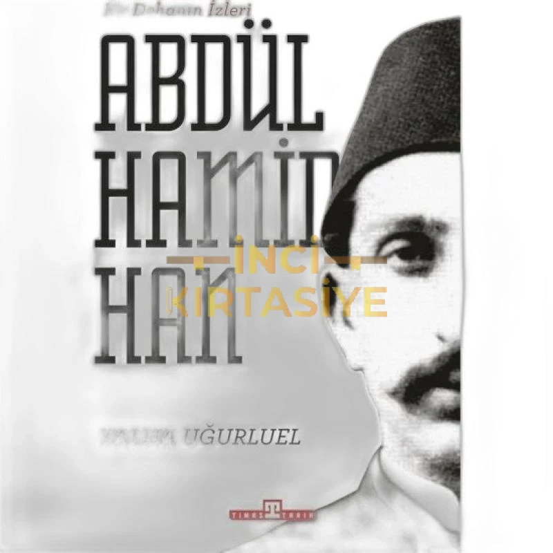 BIR DEHANIN İZLERI  II. ABDÜLHAMID HAN