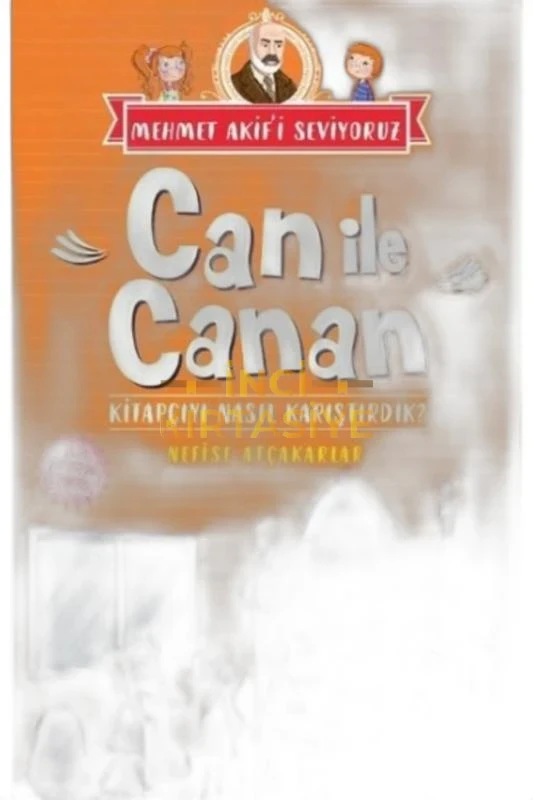 CAN İLE CANAN KITAPÇIYI NASIL KARIŞTIRDIK - MEHMET AKIFI SEVIYORUZ
