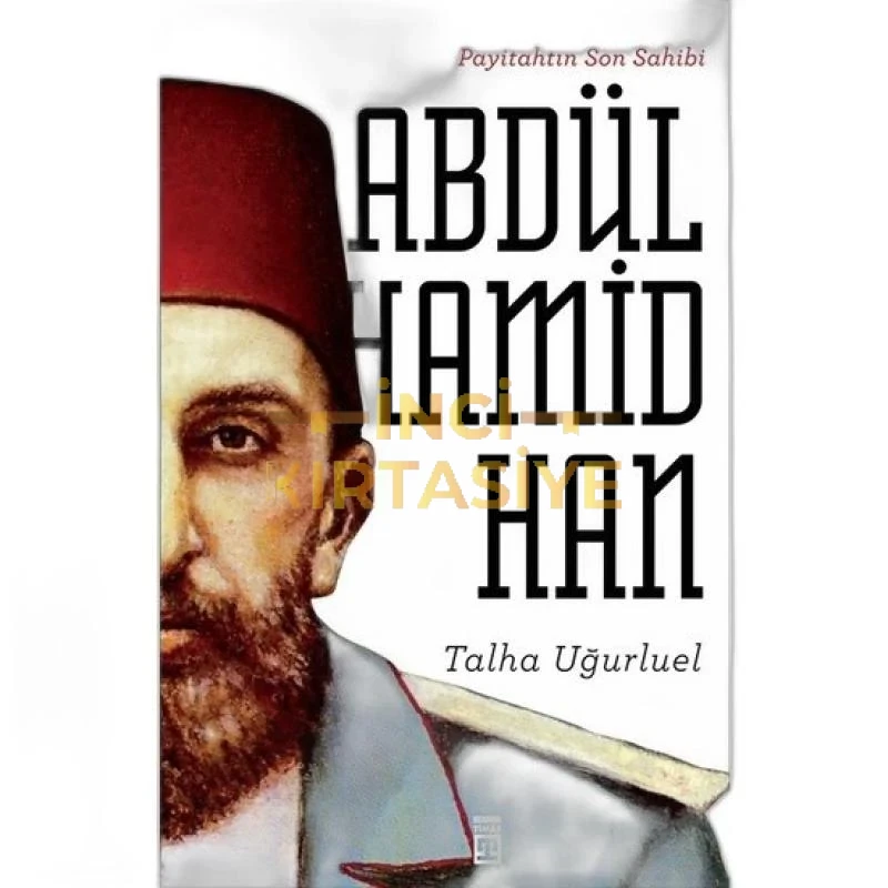 PAYITAHTIN SON SAHIBI II. ABDÜLHAMID HAN