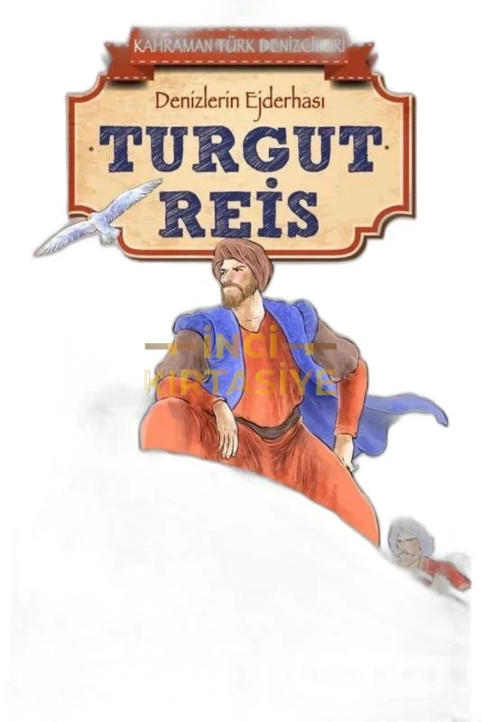 TURGUT REIS - KAHRAMAN TÜRK DENIZCILERI