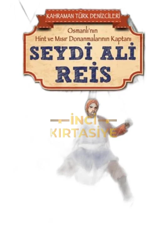 SEYDI ALI REIS - KAHRAMAN TÜRK DENIZCILERI