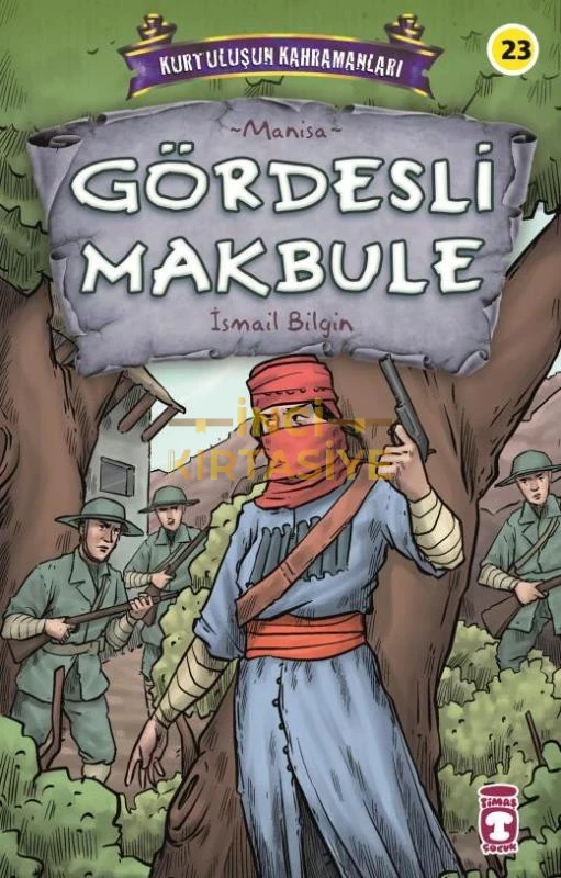GÖRDESLI MAKBULE - KURTULUŞUN KAHRAMANLARI 3