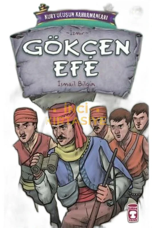 GÖKÇEN EFE - KURTULUŞUN KAHRAMANLARI 3