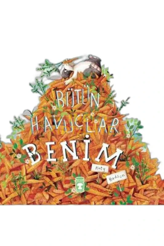 BÜTÜN HAVUÇLAR BENİM