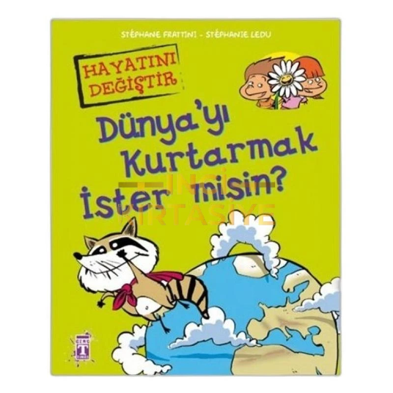 DÜNYAYI KURTARMAK İSTER MISIN - HAYATINI DEĞIŞTIR (FLEKSI CILT)