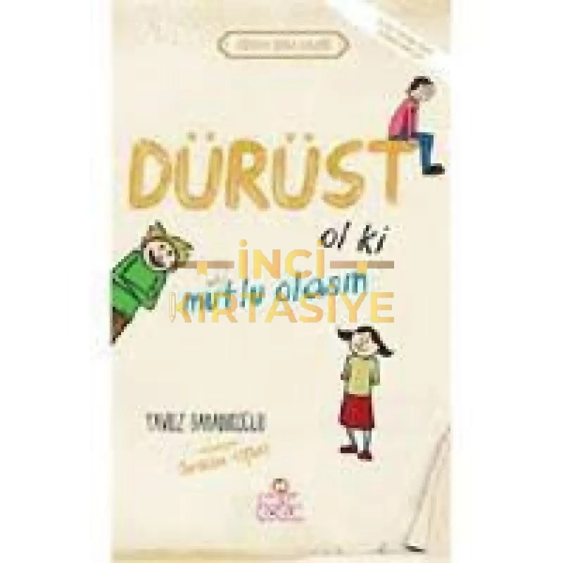 DÜRÜST OL Kİ MUTLU OLASIN