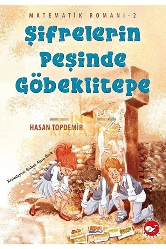 MATEMATIK ROMANI - 2 ŞIFRELERIN PEŞINDE GÖBEKLITEPE