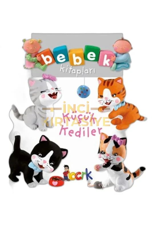 KÜÇÜK KEDİLER-BEBEK KİTAPL.1.SERİ/BICIRIK