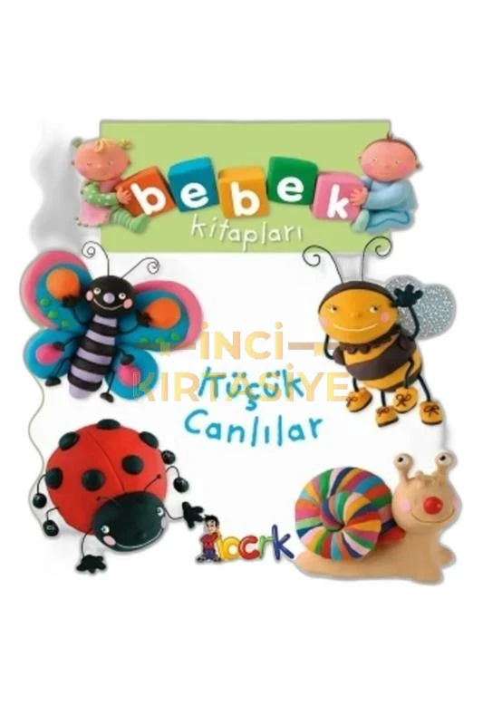KÜÇÜK CANLILAR-BEBEK KİTAPL.1.SERİ/BICIRIK