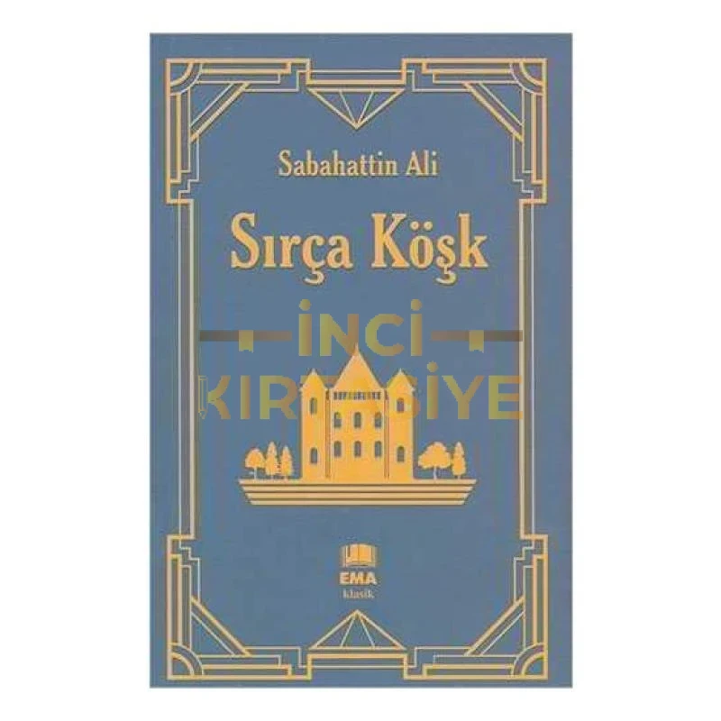 SIRÇA KÖŞK SABAHATTİN ALİ