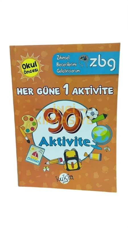 ZBG HER GÜN BİR AKTİVİTE 90 AKTİVİTE 5-6 YAŞ OKUL ÖNCESİ