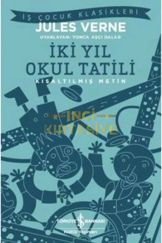 İKI YIL OKUL TATILI - İŞ KÜLTÜR ÇOCUK KLASIKLERI
