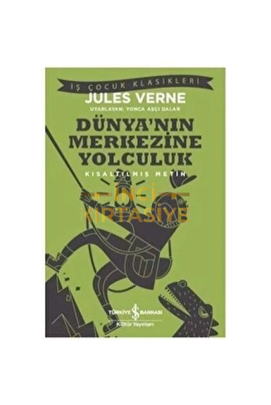 DÜNYANIN MERKEZINE YOLCULUK - İŞ KÜLTÜR ÇOCUK KLASIKLERI