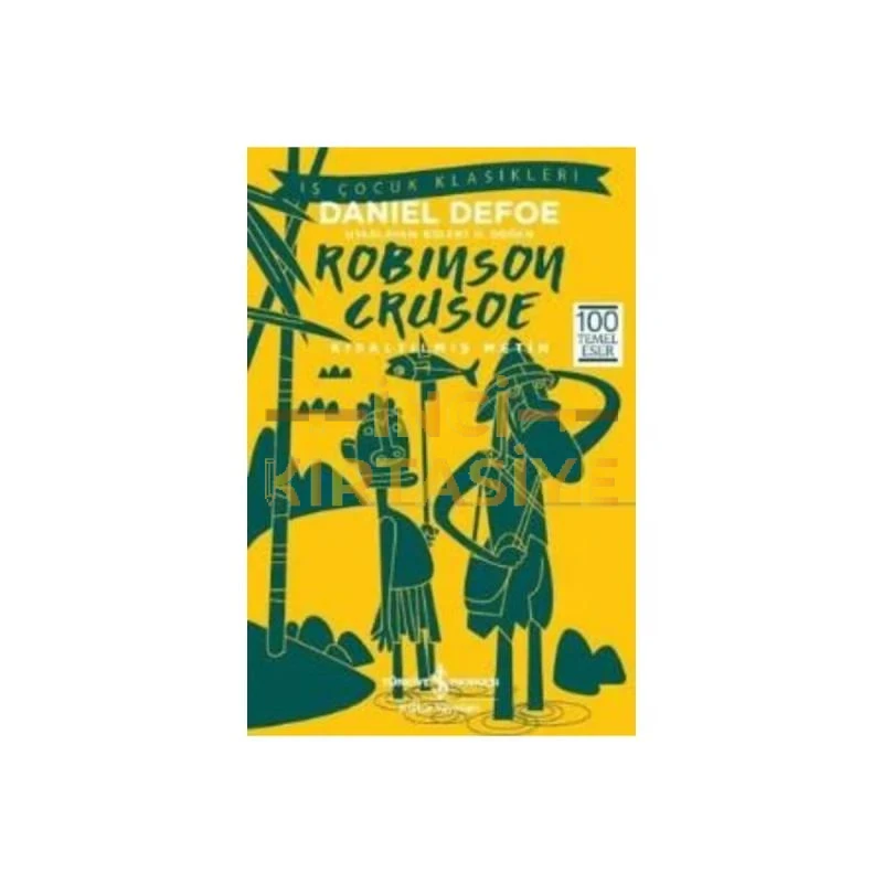 ROBINSON CRUSOE-İŞ ÇOCUK KLASIKLERI