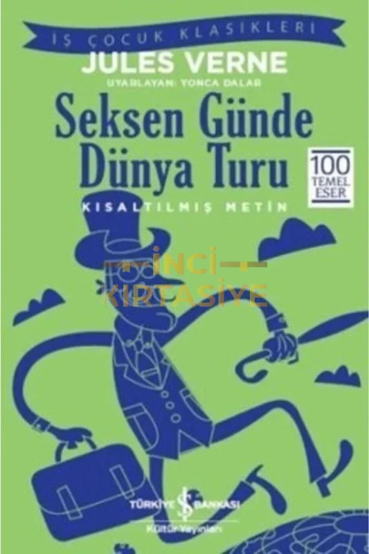 SEKSEN GÜNDE DÜNYA TURU - İŞ KÜLTÜR ÇOCUK KLASIKLERI