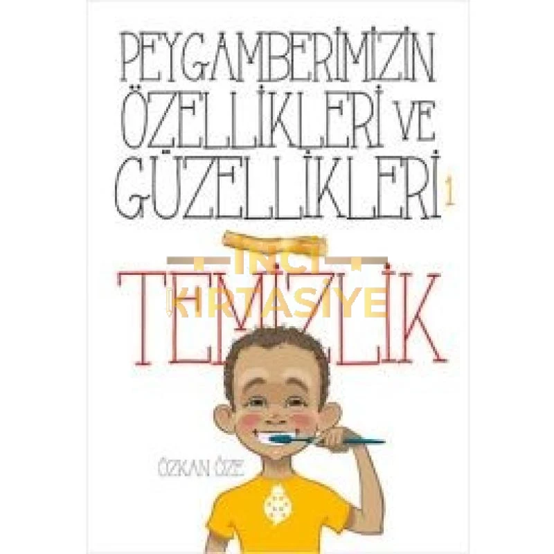 PEYGAMBERIMIZIN ÖZELLIKLERI VE GÜZELLIKLERI 1: TEMIZLIK