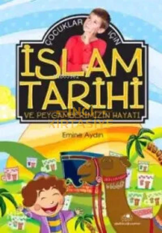 ÇOCUKLAR İÇIN İSLAM TARIHI VE PEYGAMBERIMIZIN HAYATI