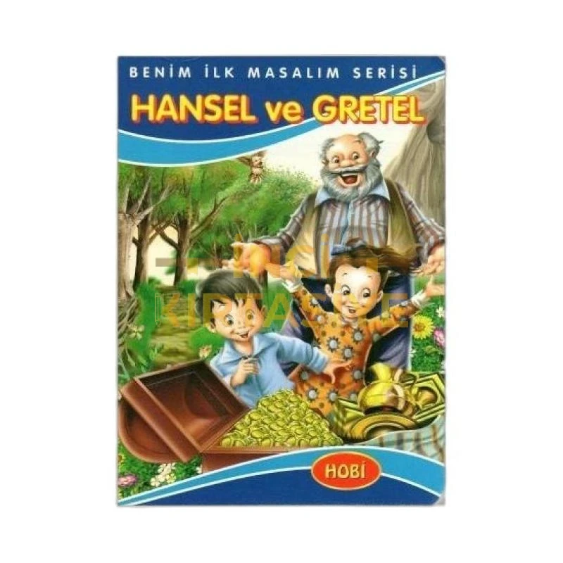 BENİM İLK MASALIM SERİSİ-HANSEL VE GRATEL