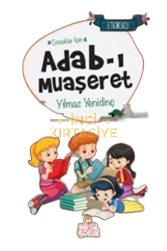 ÇOCUKLAR İÇİN ADAB-I MUAŞERET /NESİL ÇOCUK