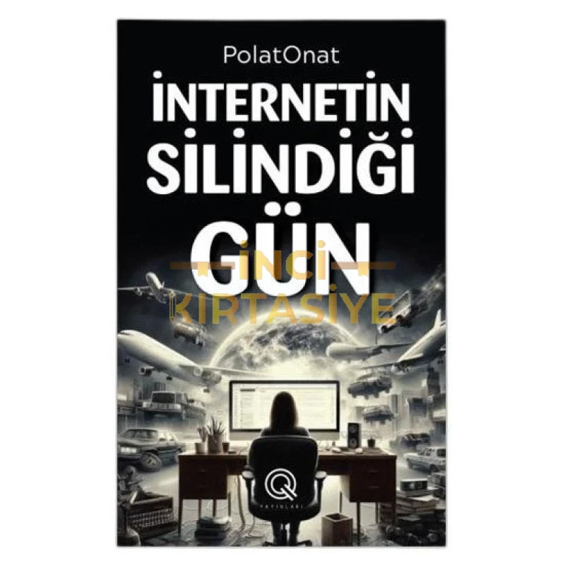 İNTERNETİN SİLİNDİĞİ GÜN(CİLTLİ) Q YAYINLARI