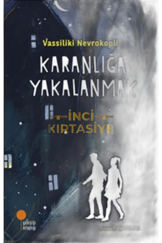 KARANLIĞA YAKALANMAK