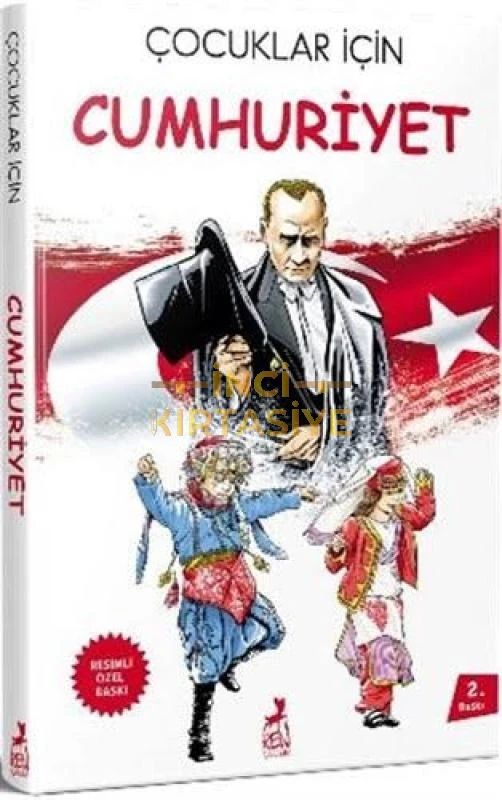 ÇOCUKLAR İÇIN CUMHURIYET (RESIMLI ÖZEL BASKI)